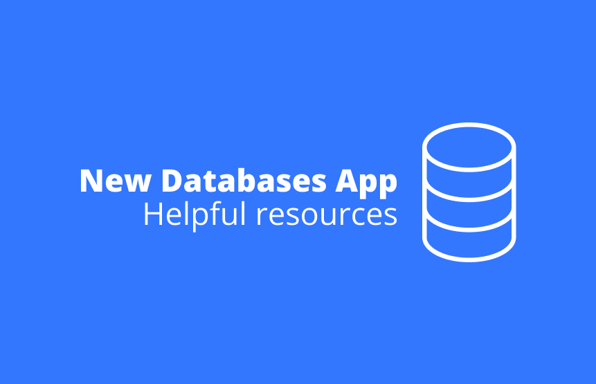 ‌🆕‌ Introducing the new Databases App - helpful resources